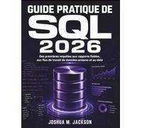 Guide Pratique De Sql 2026: Des premières requêtes aux rapports fiables, aux flux de travail de données propres et au-delà