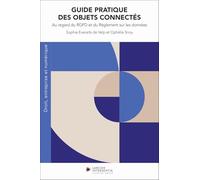 Guide pratique des objets connectés: Au regard du RGPD et du Règlement sur les données