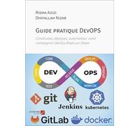Guide pratique DevOPS: Construisez, déployez, automatisez votre compagnon DevOps étape par étape