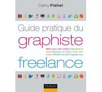 Guide pratique du graphiste Freelance: Démarches administratives, droit, finances, clientèle, organisation... de Cathy Fishel (Adapté par), Véronique Chambaud (Adapté par) (9 juin 2010) Broché