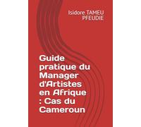 Guide pratique du Manager d'Artistes en Afrique : Cas du Cameroun
