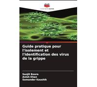 Guide pratique pour l'isolement et l'identification des virus de la grippe