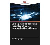 Guide pratique pour une rédaction et une communication efficaces