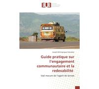Guide pratique sur l’engagement communautaire et la redevabilité: Vad mecum de l’agent de terrain