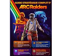 GUIDE STRATÉGIQUE COMPLET D'ARC RAIDERS: Le Guide de Survie 2026 : Tactiques avancées, itinéraires de loot et secrets de combat pour dominer la Rust Belt
