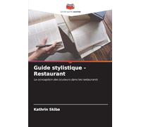 Guide stylistique - Restaurant: La conception des couleurs dans les restaurants