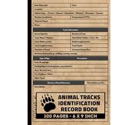 Guide to Animal Tracks Identification Record Book: Track, Identify, Print and Log Animals Species | Wildlife & Nature Observation Logbook | Animal Tracking Journal
