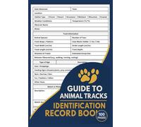 Guide to Animal Tracks Identification Record Book: Track, Identify, Print and Log Animals Species | Wildlife & Nature Observation Logbook | Animal Tracking Journal