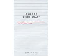 Guide to Being Smart: An Informal Guide to Reading, Writing, and Academic Skills