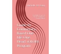 Guide to Community-Based One Life One Heart (OLOH) Program: For Public Venues & On-Site Volunteers Fourth Edition