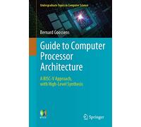 Guide to Computer Processor Architecture: A Risc-v Approach, With High-level Synthesis