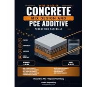 Guide to concrete mix design and PCE additive production materials: Concrete Mix Design and PCE Admixture Formulation & Manufacturing Guide