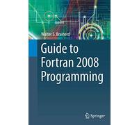 Guide to Fortran 2008 Programming