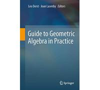 Guide to Geometric Algebra in Practice