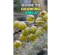 Guide to Growing Amla: Learn how to grow excellent Amla
