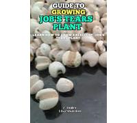 Guide to Growing Job's Tears Plant: Learn how to grow excellent Job's Tears Plant