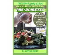 GUIDE TO MANAGING AND REVERSING PRE-DIABETES