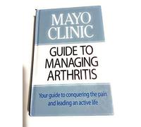 Guide to Managing Arthritis: Your Guide to Conquering the Pain and Leading an Active Life