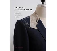 Guide to men's tailoring, Volume II: How to tailor a jacket