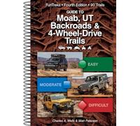 Guide to Moab, UT Backroads & 4-Wheel-Drive Trails 4th Edition