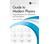 Guide to Modern Physics: Using Mathematica for Calculations and Visualizations