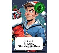 Guide to Naughty Stocking Stuffers: Funny gift - Notebook | Book with empty lined pages | 6" x 9" (15.24 x 22.86 cm) | 200 pages, Perfect gag gift