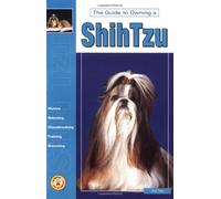 Guide to Owning a Shih Tzu (Re Dog)