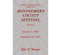 Guide to Selections from the Montgomery County Sentinel - Bowman John D.