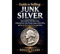 Guide to Selling Junk Silver: How to Sell Pre-1965 Silver Coins, Understand Face Value Pricing, Compare Dealer Offers, and Get the Best Value for Your Junk Silver