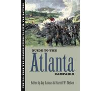 Guide to the Atlanta Campaign: Rocky Face Ridge to Kennesaw Mountain