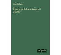 Guide to the Calcutta Zoological Gardens