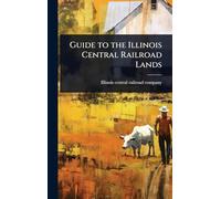 Guide to the Illinois Central Railroad Lands