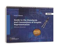 GUIDE TO THE STANDARDS AND CONVENTIONS OF GRAPHIC REPRESENTATION