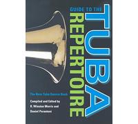 Guide to the Tuba Repertoire: The New Tuba Source Book