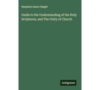 Guide to the Understanding of the Holy Scriptures, and The Unity of Church