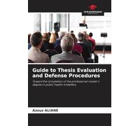 Guide to Thesis Evaluation and Defense Procedures: Toward the completion of the professional master's degree in public health midwifery