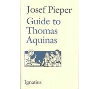 [(Guide to Thomas Aquinas)] [by: Josef Pieper]