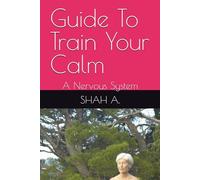 Guide To Train Your Calm: A Nervous System