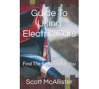 Guide To Using Electric Cars: Find The Right EV For You