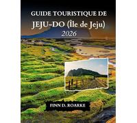 GUIDE TOURISTIQUE DE JEJU-DO (Île de Jeju) 2026: Découvrez Les Principales Attractions, Les Expériences Locales Et Les Conseils De Voyage Essentiels Pour L'île De Jeju En 2026