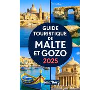 GUIDE TOURISTIQUE DE MALTE ET GOZO 2025: Explorez La Valette, Mdina, le Blue Lagoon, les temples et les villages cachés de Ggantija