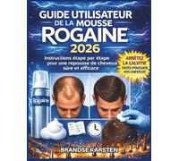 GUIDE UTILISATEUR DE LA MOUSSE ROGAINE 2026: Instructions étape par étape pour une repousse de cheveux sûre et efficace
