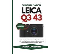 Guide Utilisation Leica Q3 43: Leçons simples, instructions configuration claires, flux travail prise vue réels, techniques créatives améliorant performances appareil photo