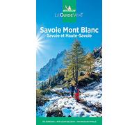 GUIDE VERT - SAVOIE MONT BLANC: Savoie et Haute-Savoie