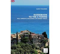 Libri Marco Tomassini - Guidebook To The 4 Towns. Noli, Varigotti, Finalborgo An