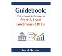 Guidebook: Writing Competitive Proposals for State & Local Government RFPs