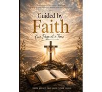 Guided By Faith One Page at a Time: A 120-Day Biblical Reflection Journal