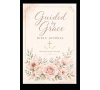 Guided By Grace Bible Journal: Bible Inspiration