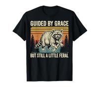 Guided By Grace But Still A Little Feral Maglietta