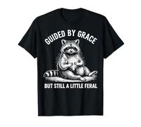 Guided By Grace But Still A Little Feral Maglietta